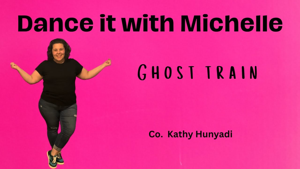 Dance it with Michelle- Ghost Train