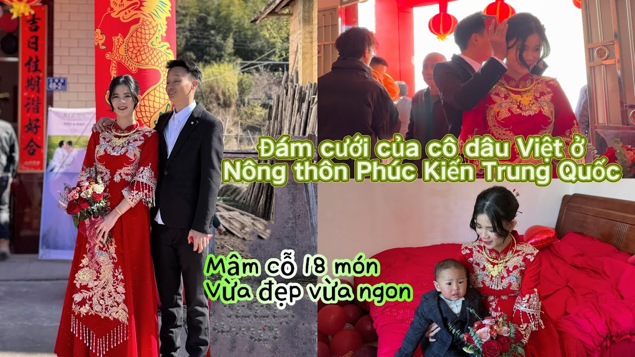 🥖112 đám cưới chính thức của cô dâu Việt ở nông thôn Phúc Kiến Trung Quốc/ mâm cỗ 18 món