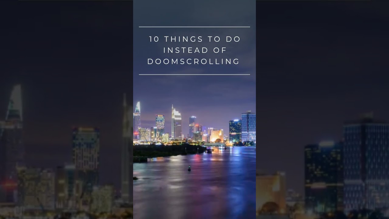 Stop Doomscrolling! and DO something meaningful 