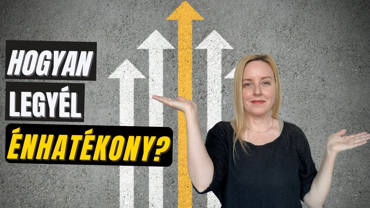 Hogyan legyél énhatékony?