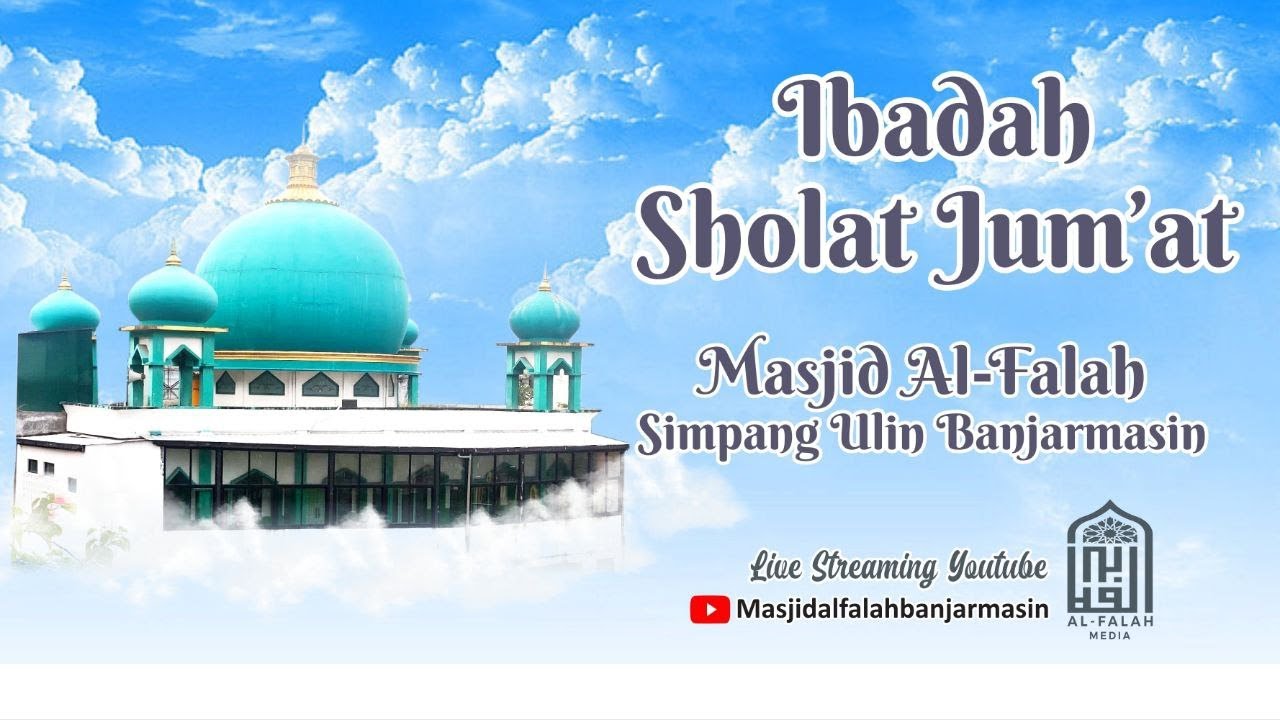 IBADAH SHOLAT JUM'AT MASJID AL-FALAH SIMPANG ULIN BANJARMASIN