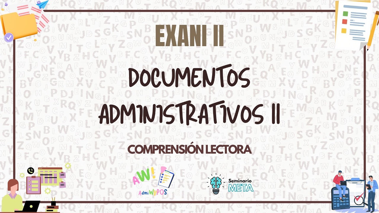 Documentos Adminisrativos II | Comprensión Lectora | EXANI II