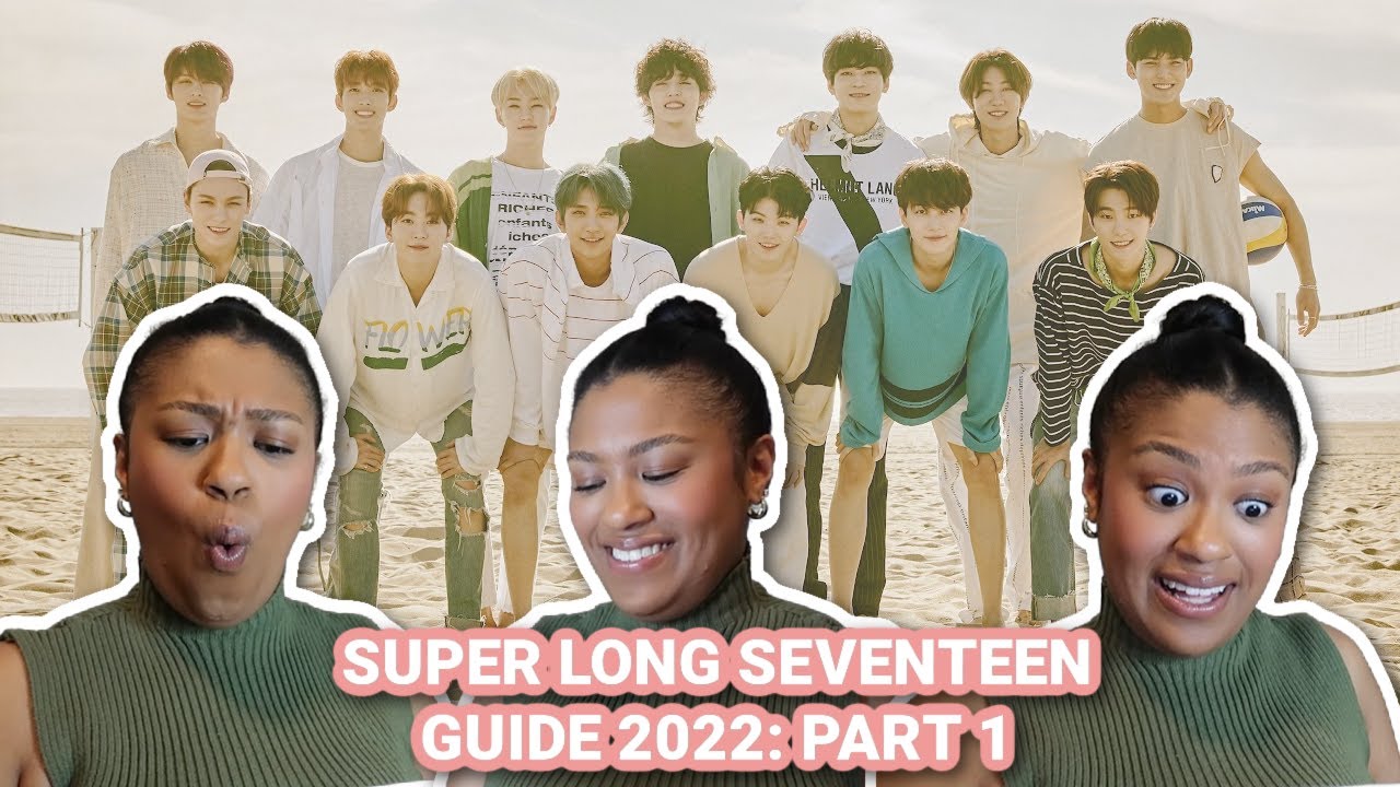 SUPER LONG SEVENTEEN GUIDE 2022: PART 1 | REACTION