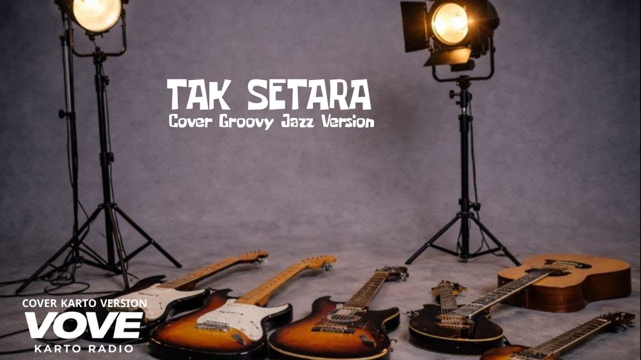 TAK SETARA – Virgoun (Cover by KARTO MUSIK)