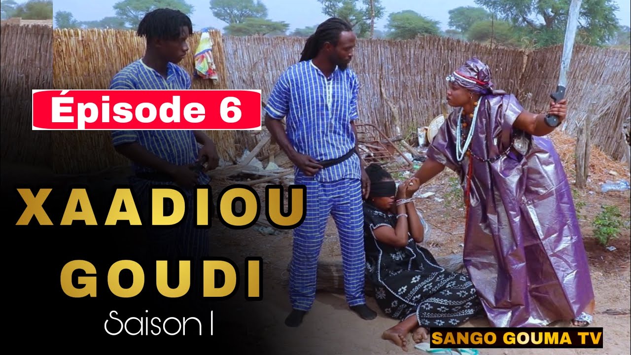 XAADIOU GOUDI Épisode 6