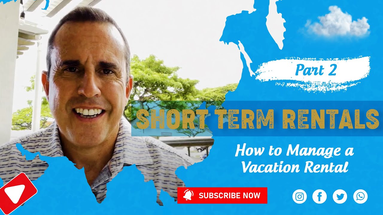 Short Term Rentals Part 2: How to Manage a Vacation Rental