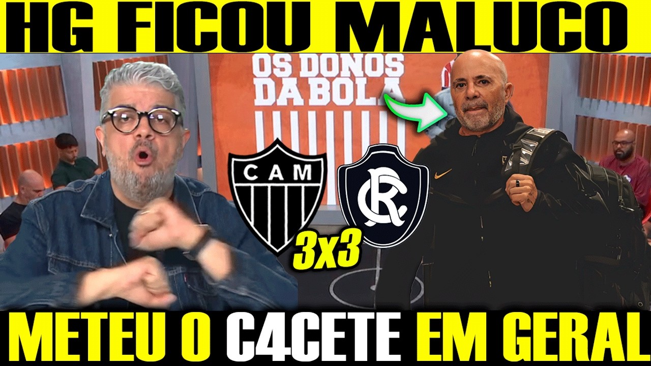 HG MANDA REAL SE SAMPAOLI TEM QUE SER DEMITIDO DO GALO! ATLÉTICO EMPATA COM O REMO NA ARENA MRV