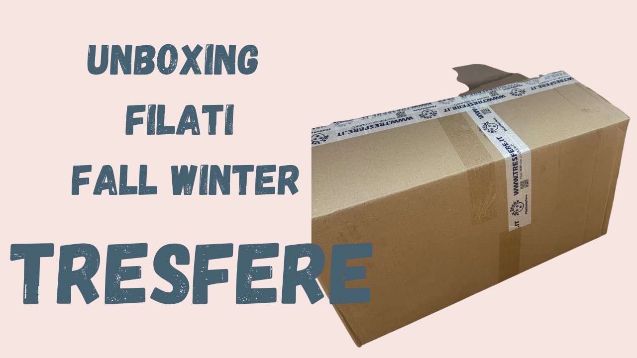 UNBOXING FILATI AUTUNNO INVERNO collaborazione con TRESFERE.. PREPARATEVI!