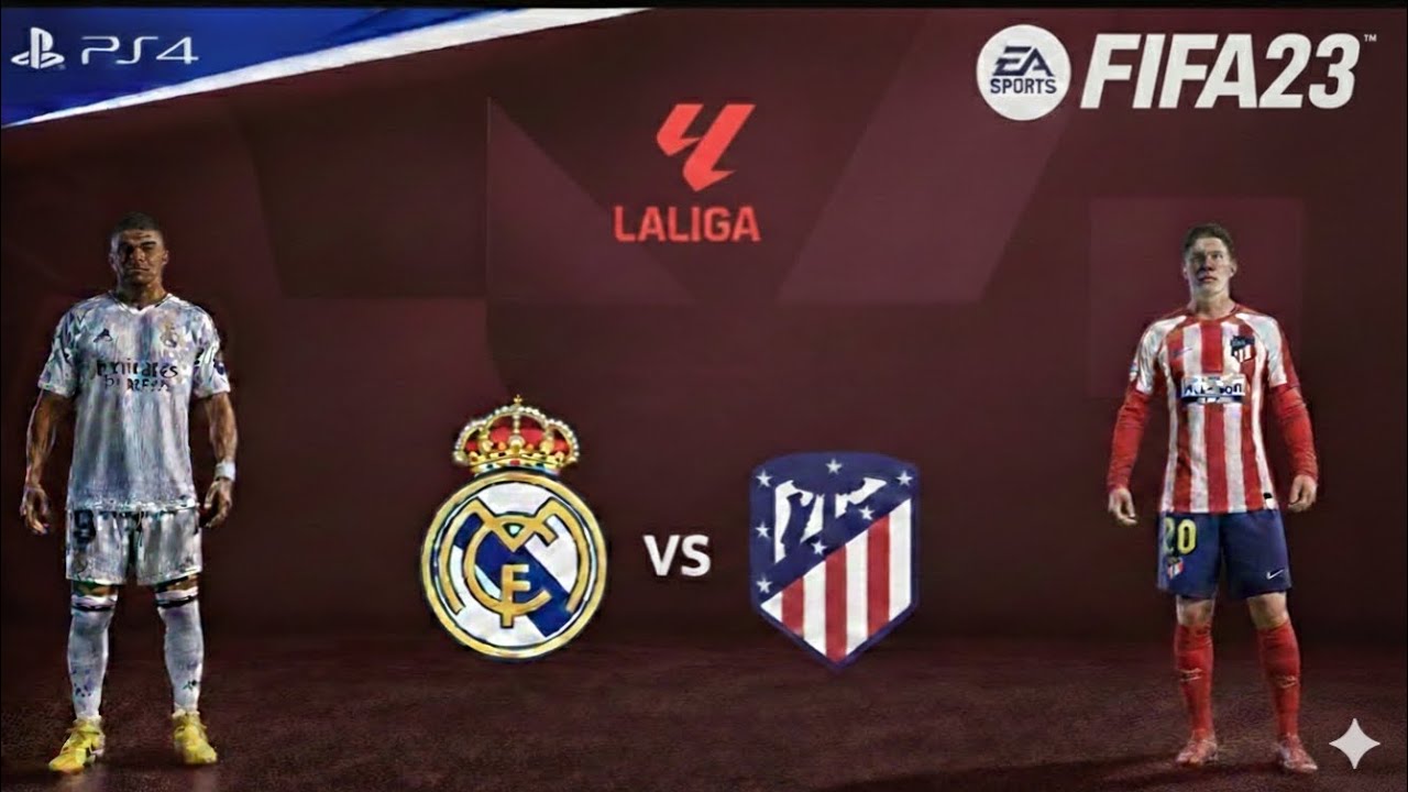 REAL MADRID VS ATLETICO MADRID FIFA 23