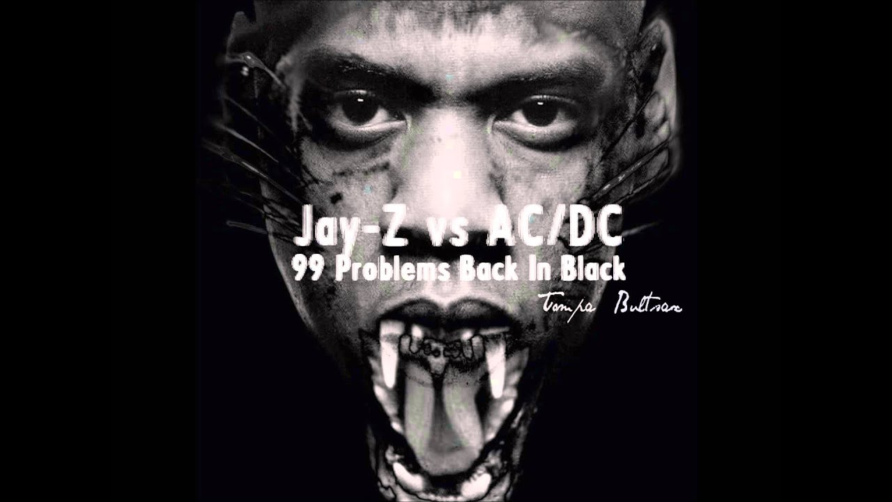 Jay-Z vs AC/DC - 99 Problems Are Back In Black (Tompa Bultsax Mash-Up)