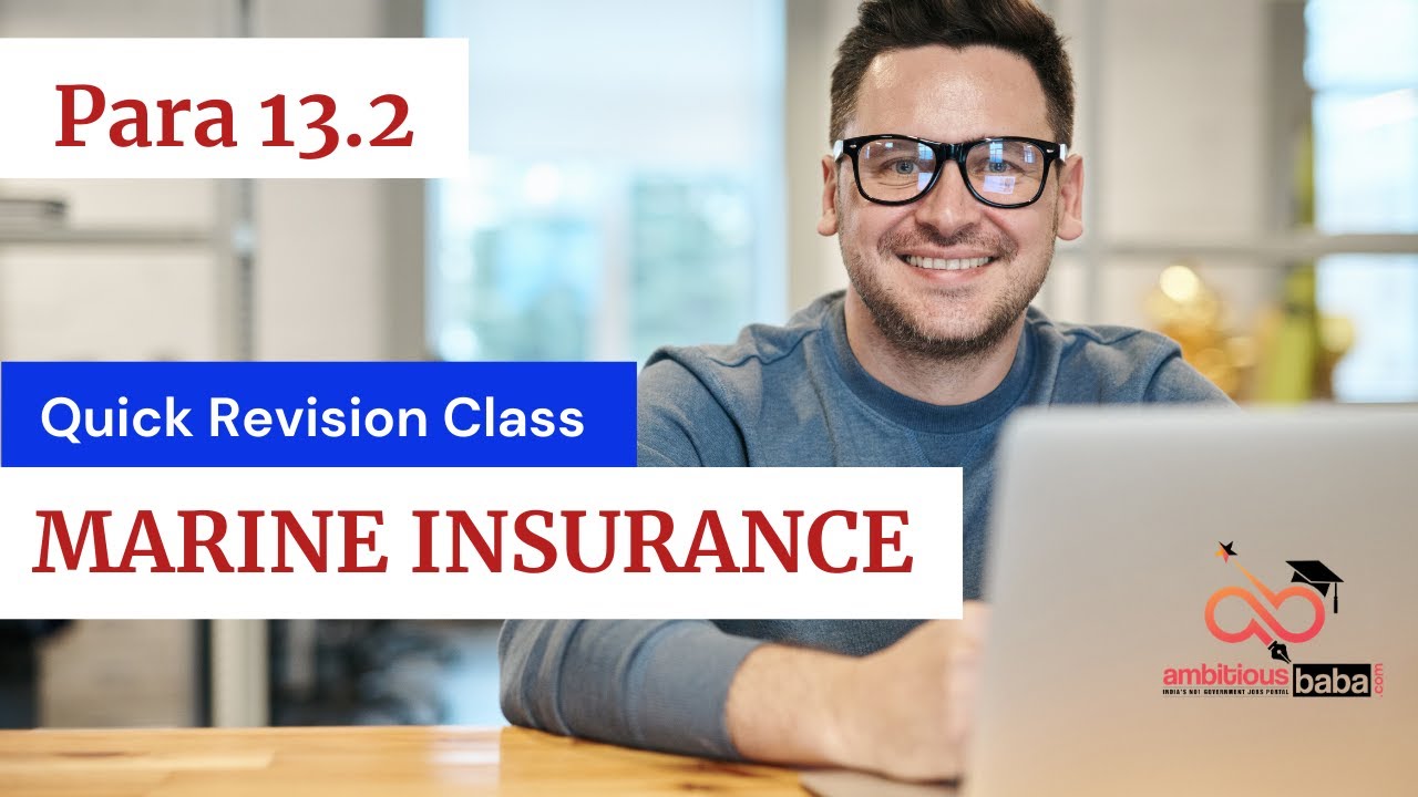 Marine (IC-67) Quick Revision Class for Para 13.2 Exam : Insurance Promotion Exam
