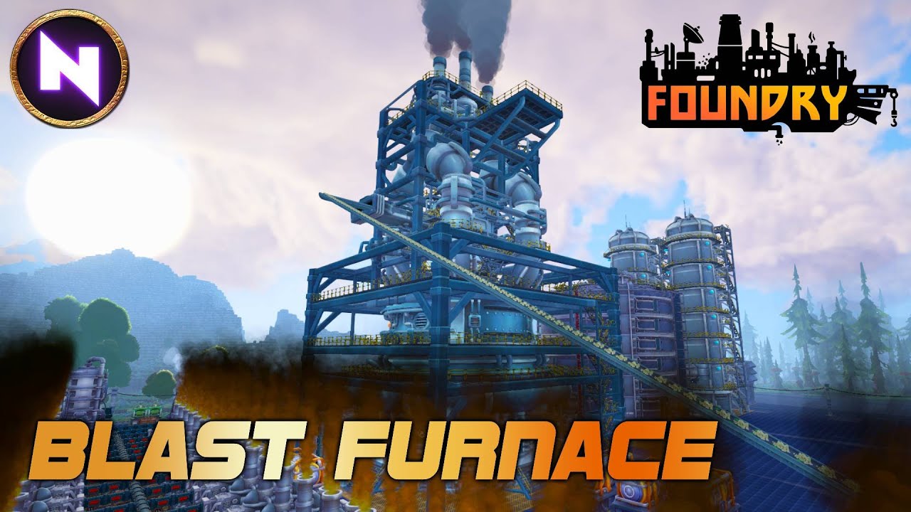 BLAST FURNACE: Mega-Buildings Are Awesome (and Complicated) In FOUNDRY Early Access | 12 | Lets Play