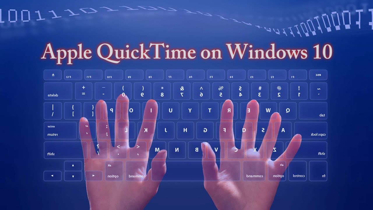 Apple QuickTime 7.78 & Microsoft Windows 10