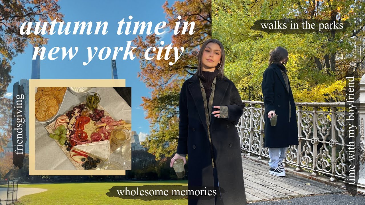 fall days in the city | friendsgiving, boyfriend visits, central park walks, & more birthdays!!