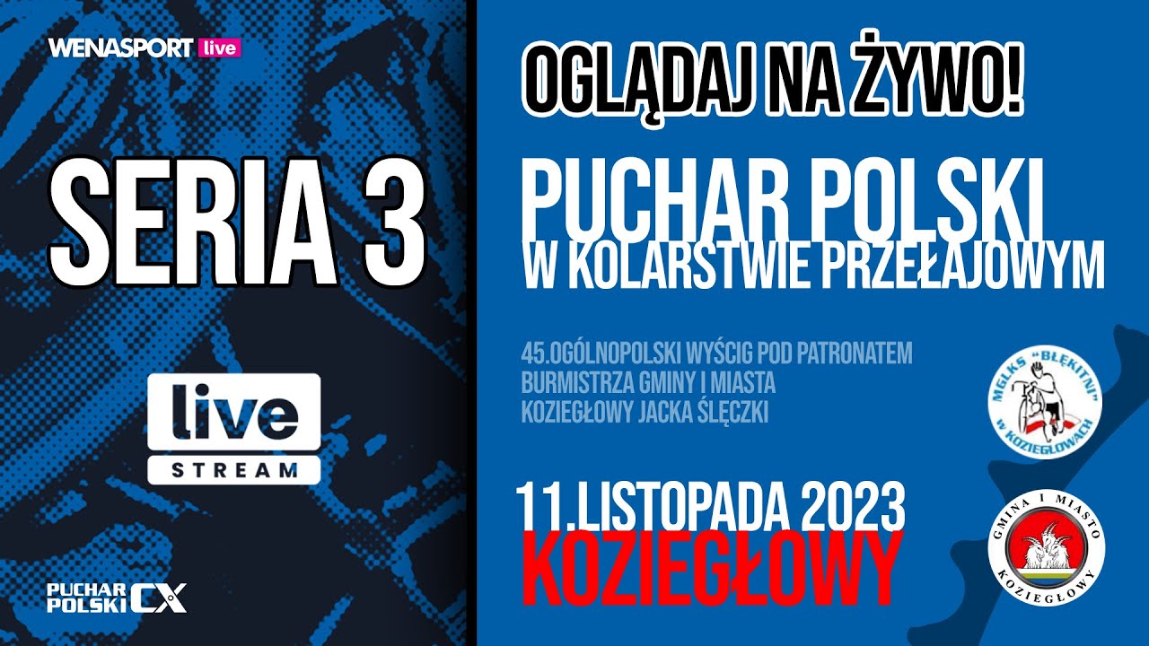 NA ŻYWO - PUCHAR POLSKI W KOLARSTWIE PRZEŁAJOWYM - KOZIEGŁOWY -  CX CYCLOCROSS