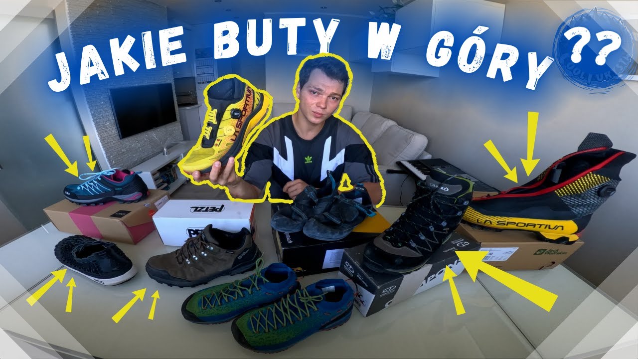 Jakie buty w góry ? Rodzaje obuwia górskiego, prezentacja i omówienie!