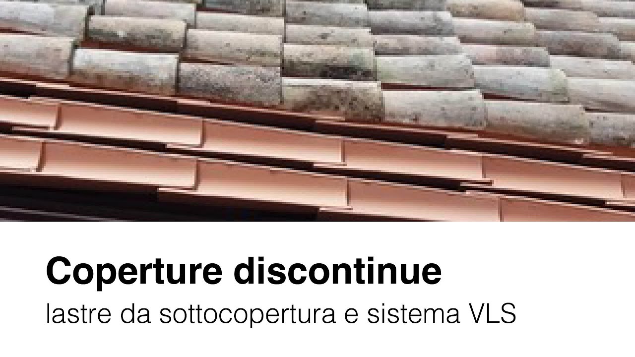 SISTEMA TETTO &ndash; Coperture discontinue: lastre da sottocopertura e sistema VLS
