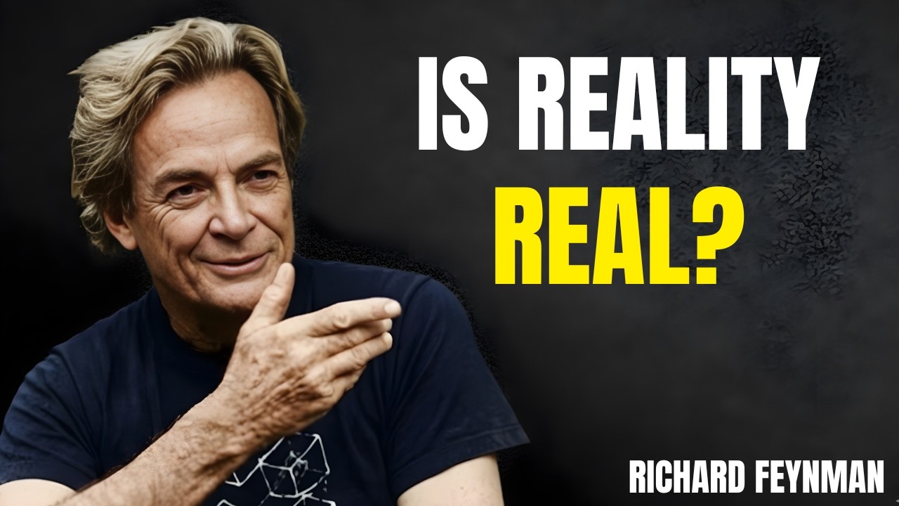 Richard Feynman’s Stunning Answer To: Is Reality Even Real?