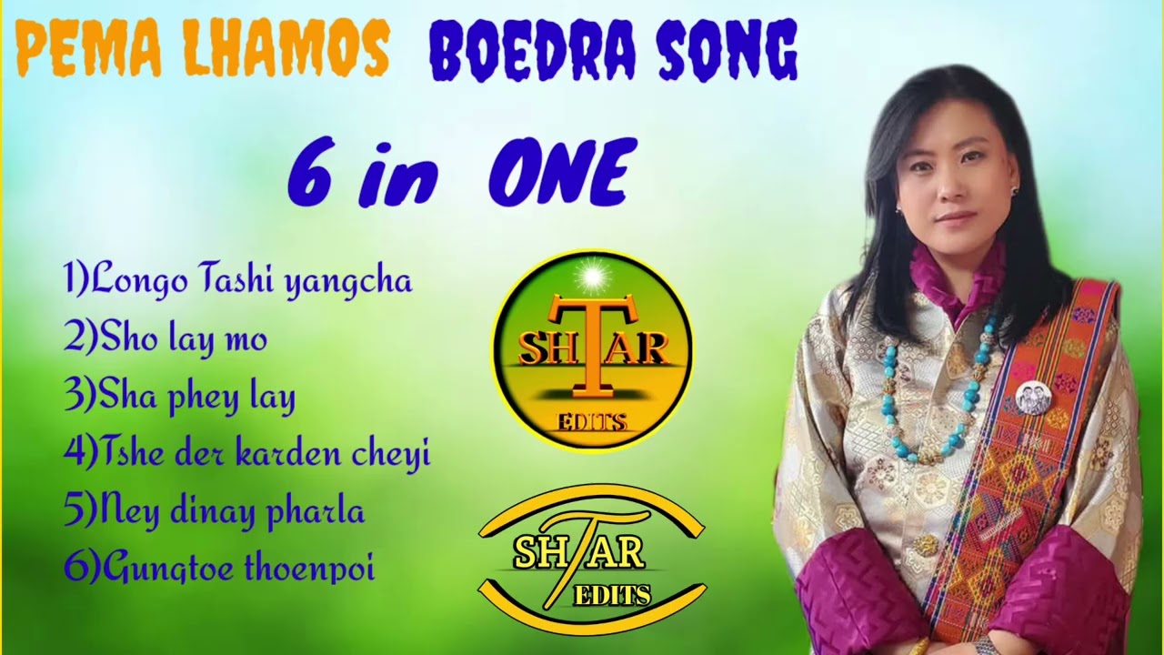 Legend  singer Pema Lhamos popular Boedra song 6 in One