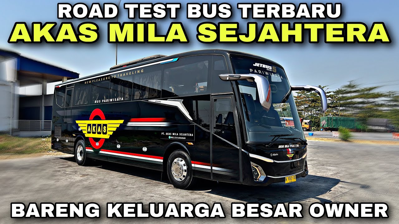 Ganteng Abis 😍 Nyoba Bus Terbaru Bareng Keluarga Besar Owner ❗️| trip Akas Mila Sejahtera N 7061 UR