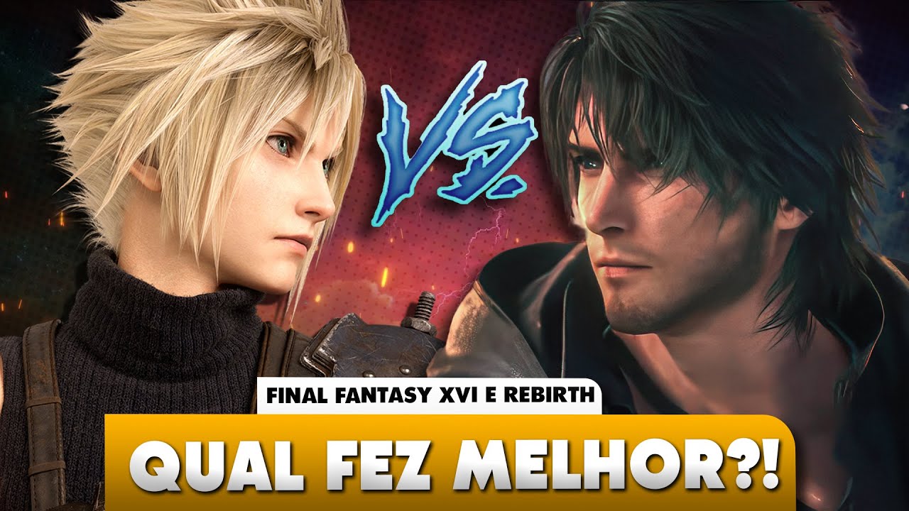 FINAL FANTASY 16 ou 7 REBIRTH?! O que um FEZ MELHOR que o OUTRO?