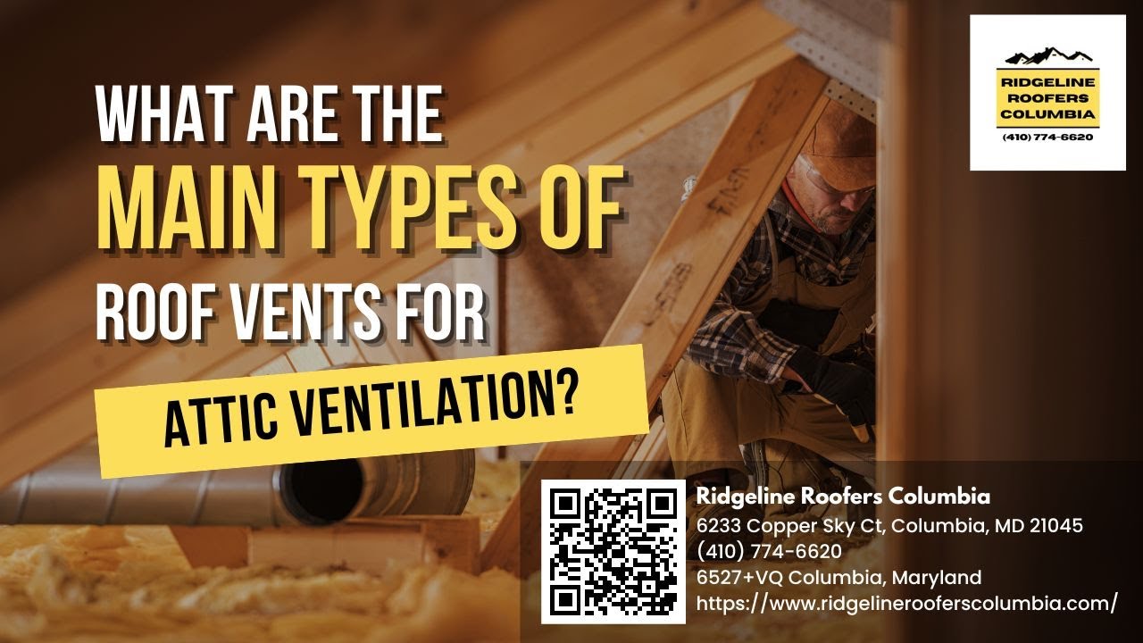 What are the Main Types of Roof Vents for Attic Ventilation?