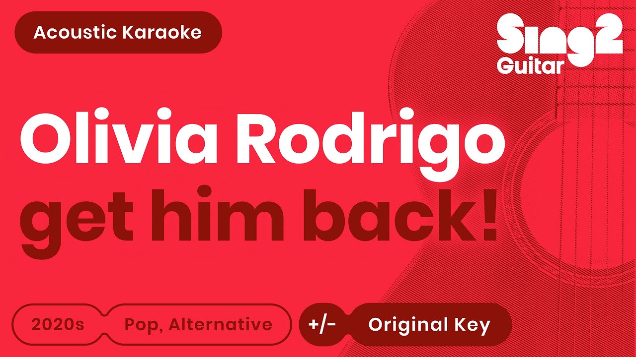 Olivia Rodrigo - get him back! (Acoustic Karaoke)