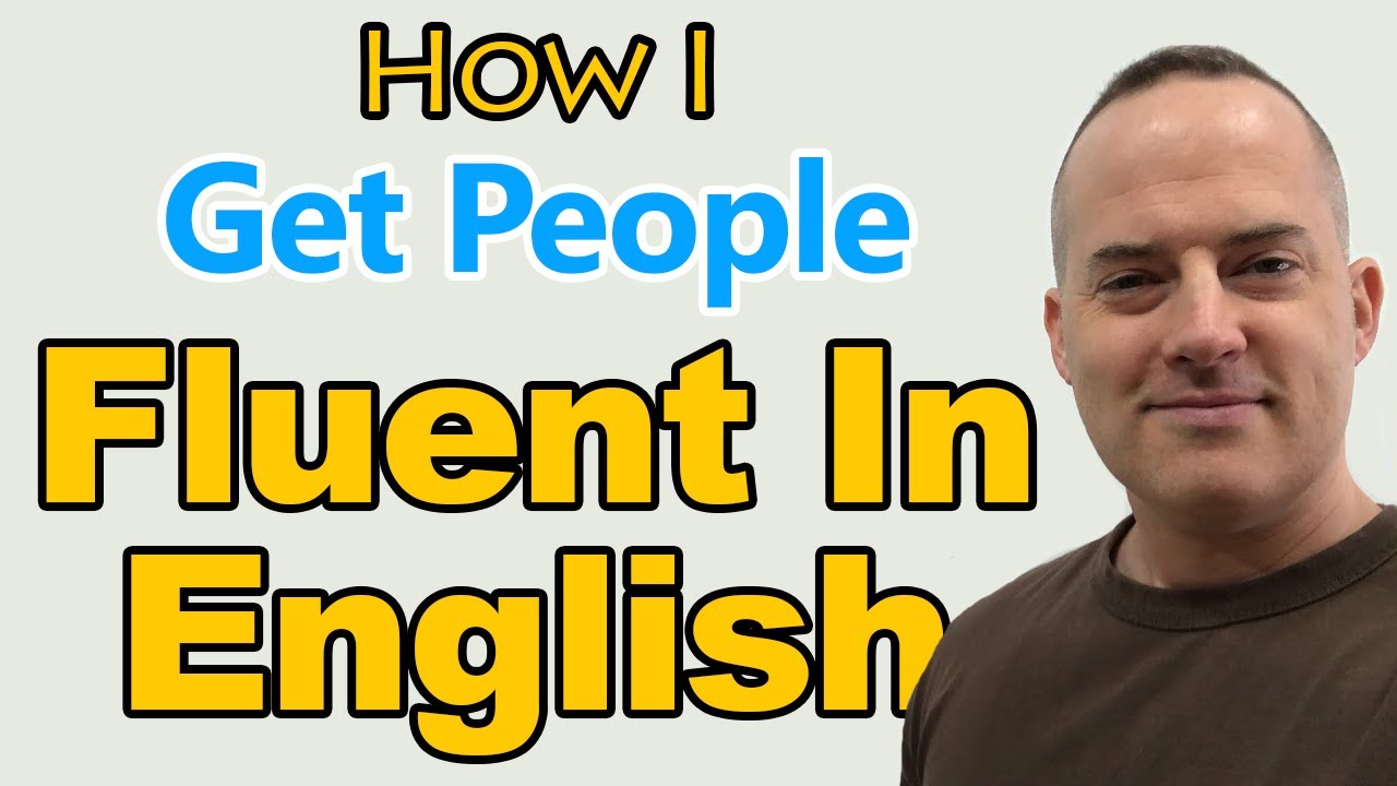 How I Get People Fluent In English
