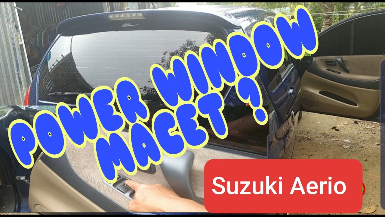 Suzuki Aerio Power Window Often Jams