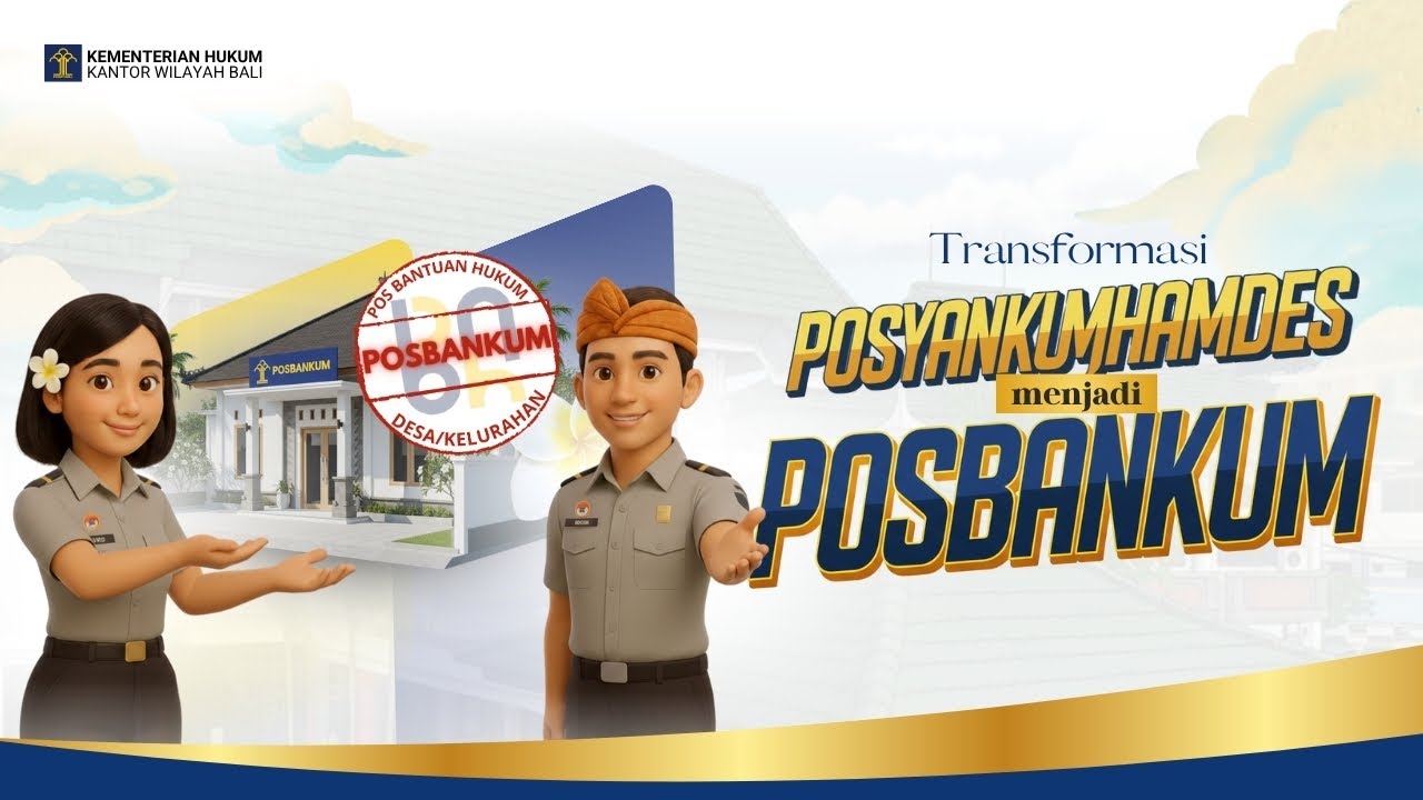Transformasi POSYANKUMHAMDES menjadi POSBANKUM | KANWIL KEMENKUM BALI