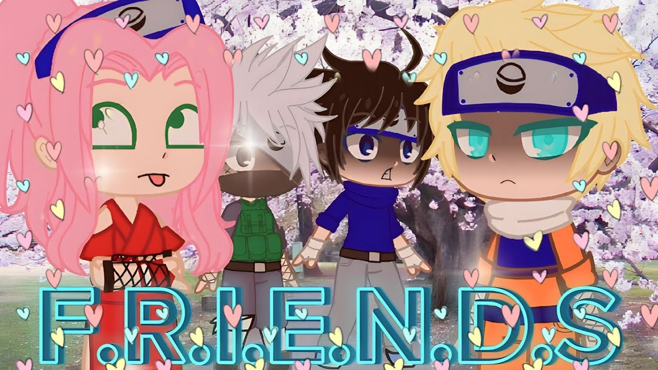 F.R.I.E.N.D.S / Anne-Marie e Marshmello / gacha plus / sasunaru / Naruto