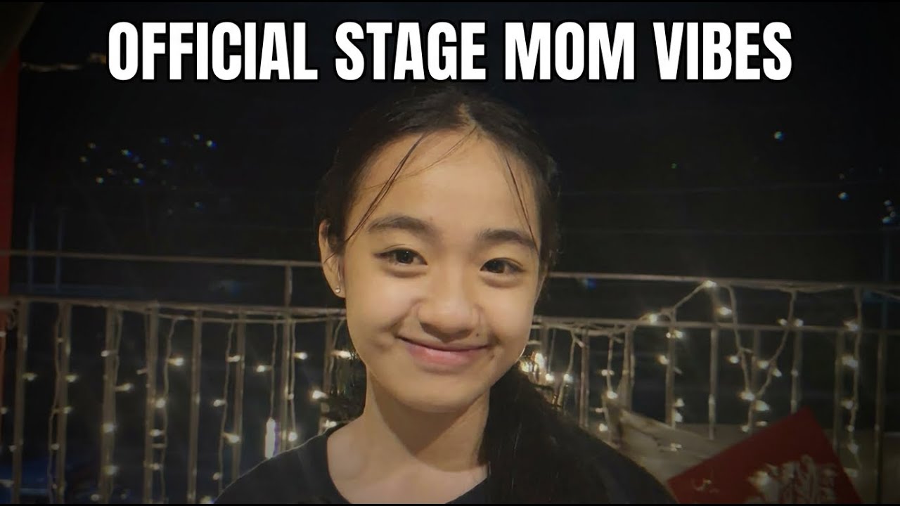 POV: I’m the official stage mom even if I’m just the sister...