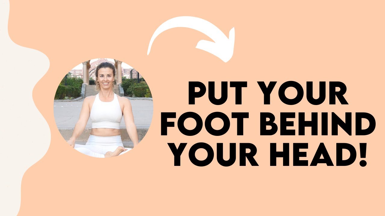 Put your foot behind your head | Yoga teacher | Basic yoga tutorial
