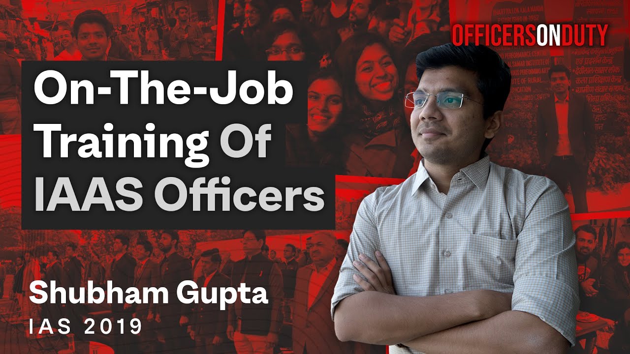 On-The-Job Training Of IAAS Officers | Shubham Gupta IAS | Officers On Duty