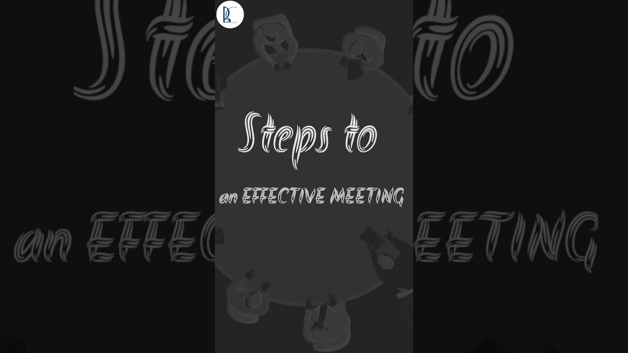 07. Effective Meetings- Steps for a Meeting | Important steps to conduct a Meeting