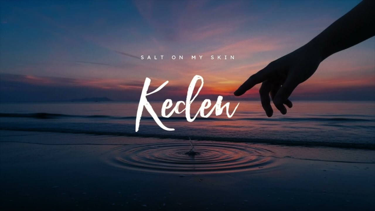Keden - Salt On My Skin