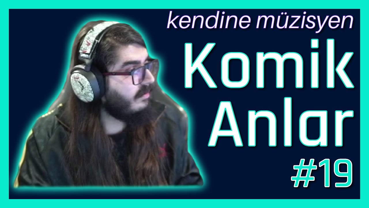 Kendine Müzisyen Komik Anlar #19 |Kendine Funny Moments | Twitch komik anlar