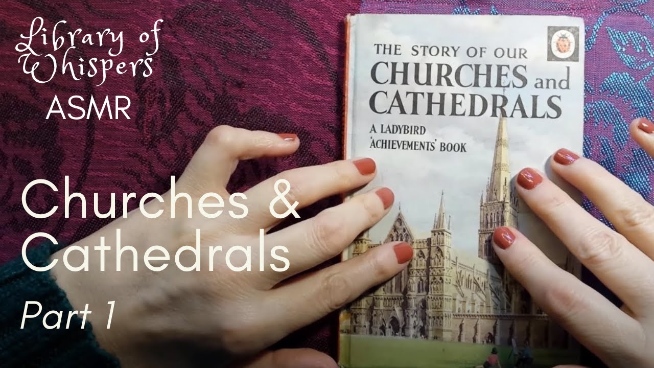 ASMR | History of CHURCHES & CATHEDRALS - Whispered Reading - Vintage Ladybird Book 1964 (Part One)