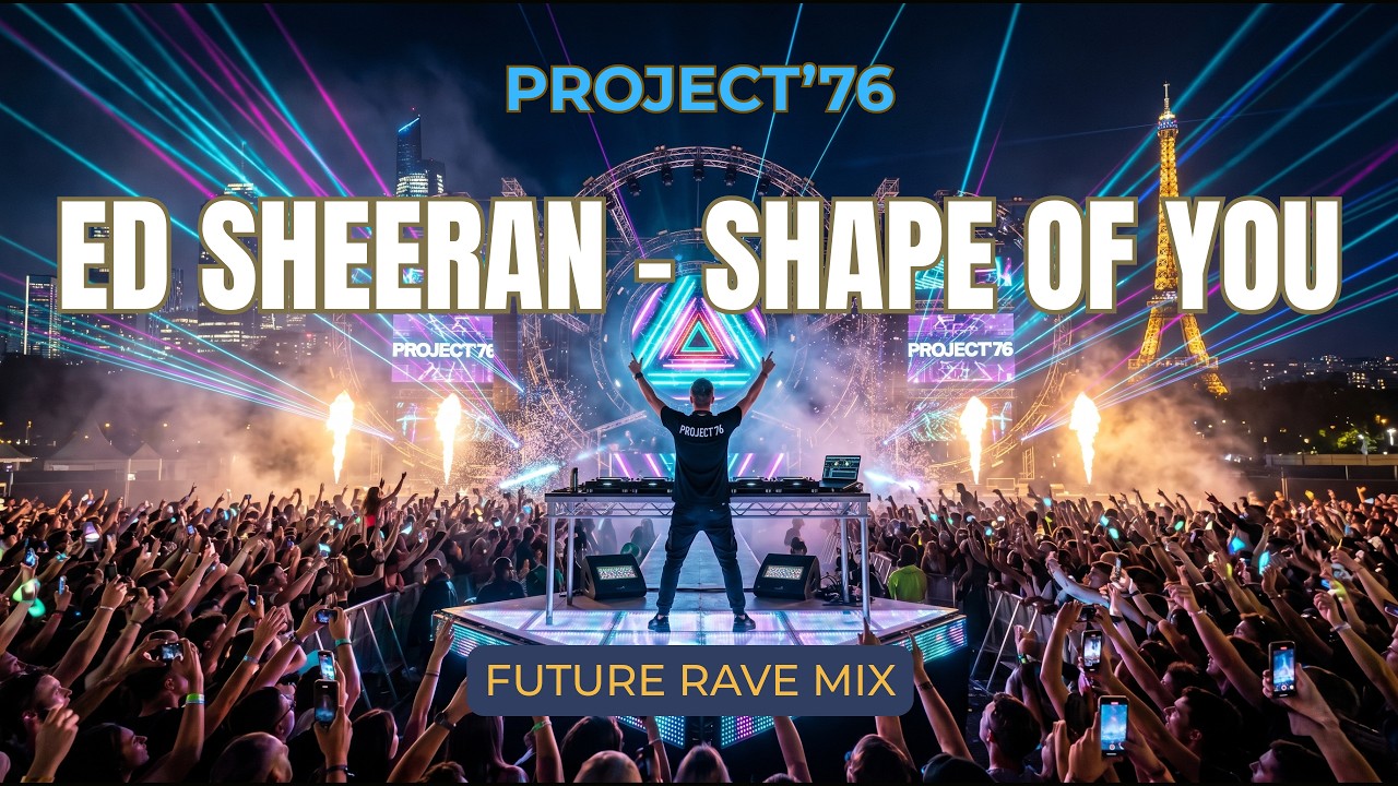 Ed Sheeran - Shape of You (Project'76 Future Rave Remix)