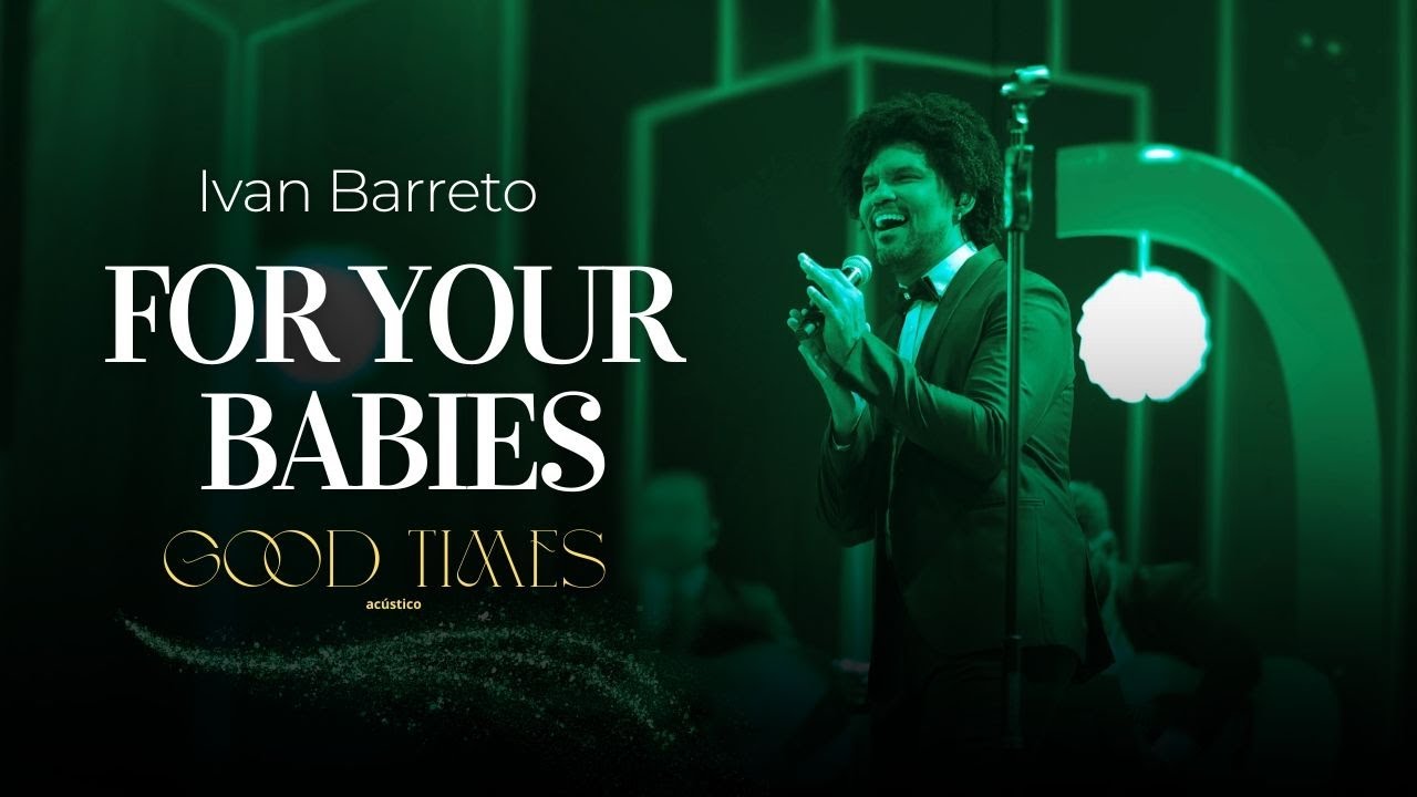 Ivan Barreto - For Your Babies - DVD Good Times ao vivo