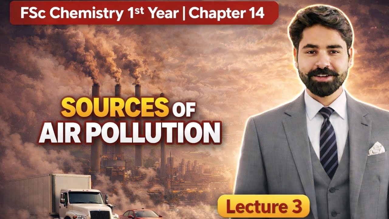Sources of Air Pollutants | Chapter 14 | Lecture 3 | FSc 1st Year Chemistry