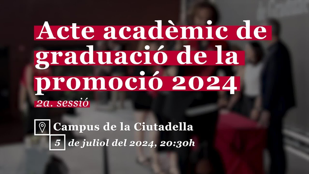 Acte Acadèmic de Graduació de la promoció 2024. Segona sessió