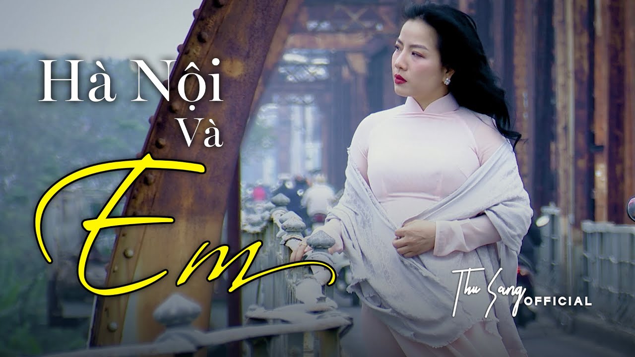 Hà Nội và em I  Ca sĩ Thu Sang