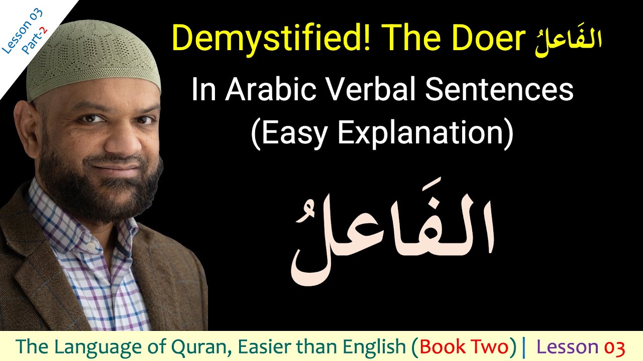 Master the Doer (Al-Fa'il) in Arabic Verbal Sentences: Comprehensive Guide {BK2-L3-P2}