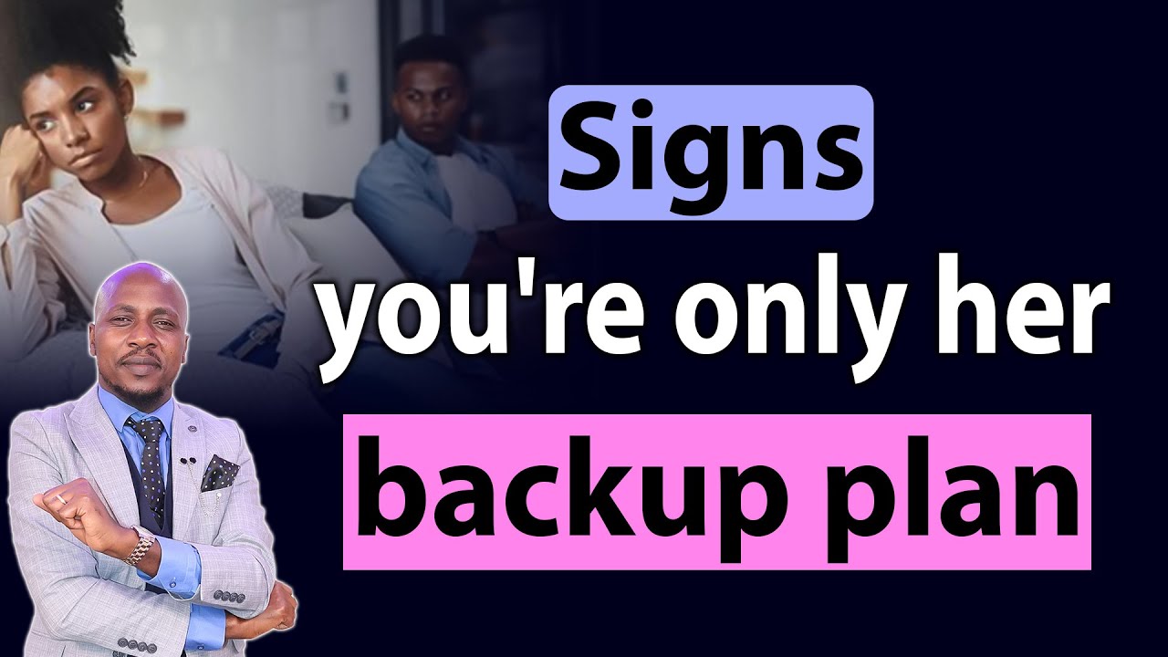 SIGNS YOUR WOMAN SEES YOU AS A PLAN B