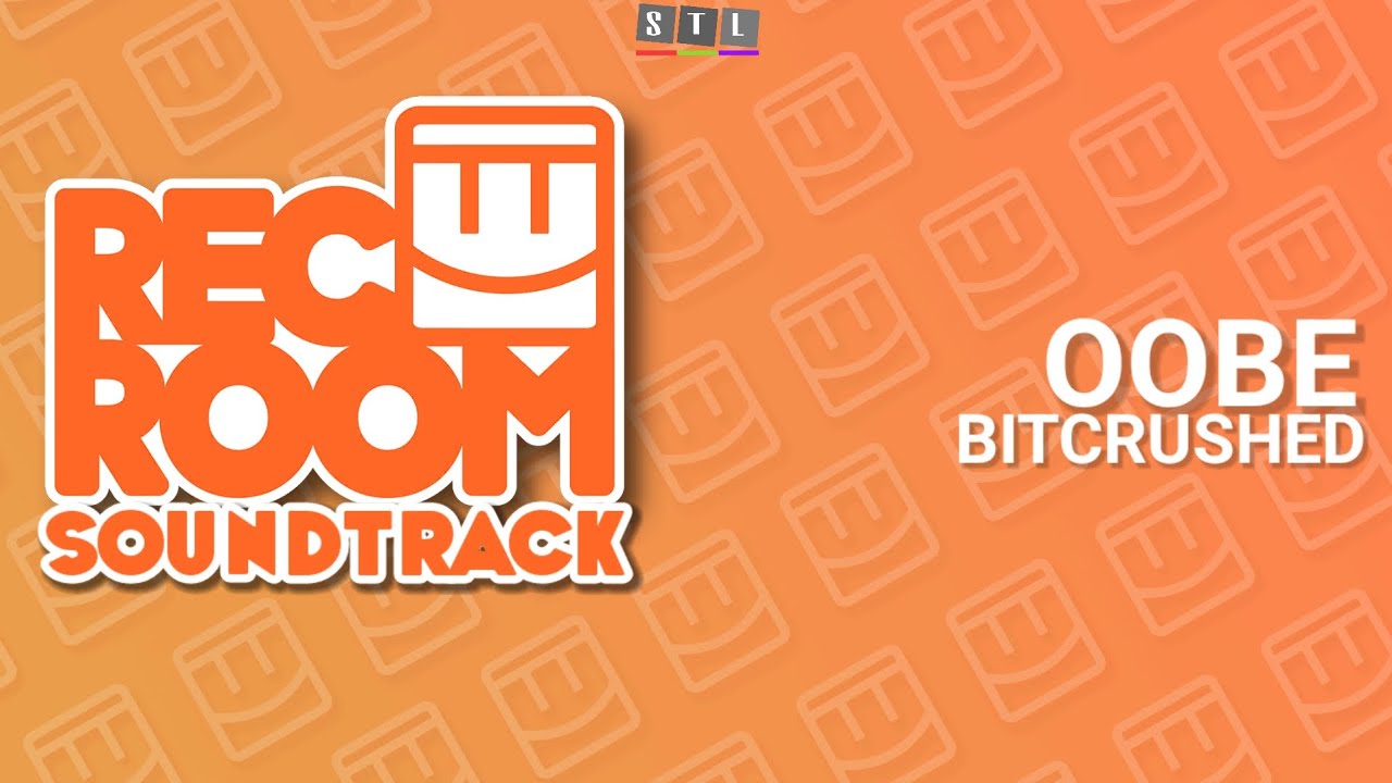 Rec Room Soundtrack: OOBE (Bitcrushed)