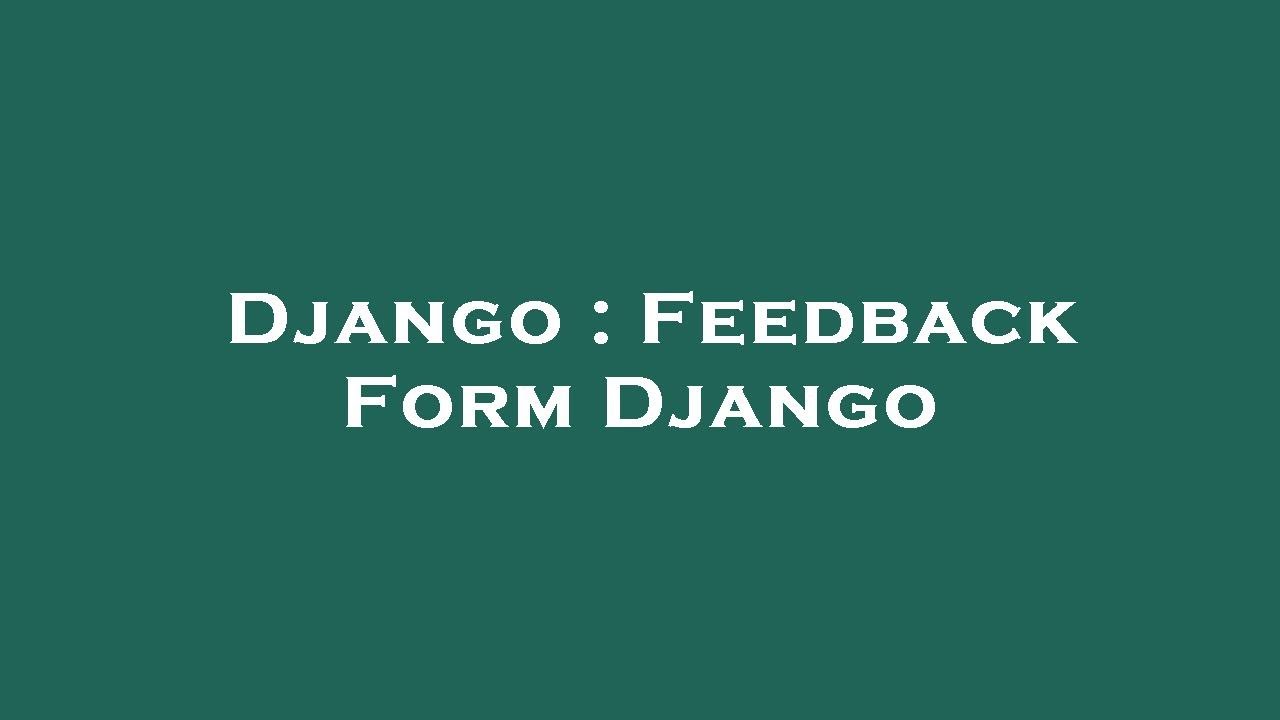 Django : Feedback Form Django