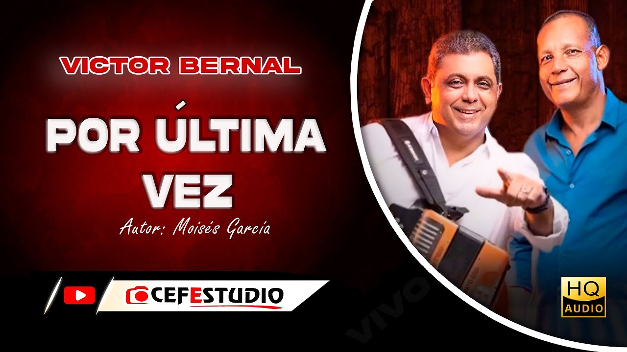 POR ÚLTIMA VEZ / VICTOR BERNAL EN VIVO