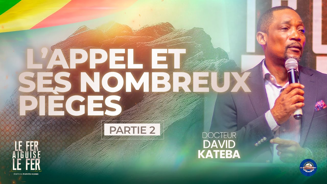 L'Appel et ses nombreux pièges (Partie 2) | Dr. David KATEBA