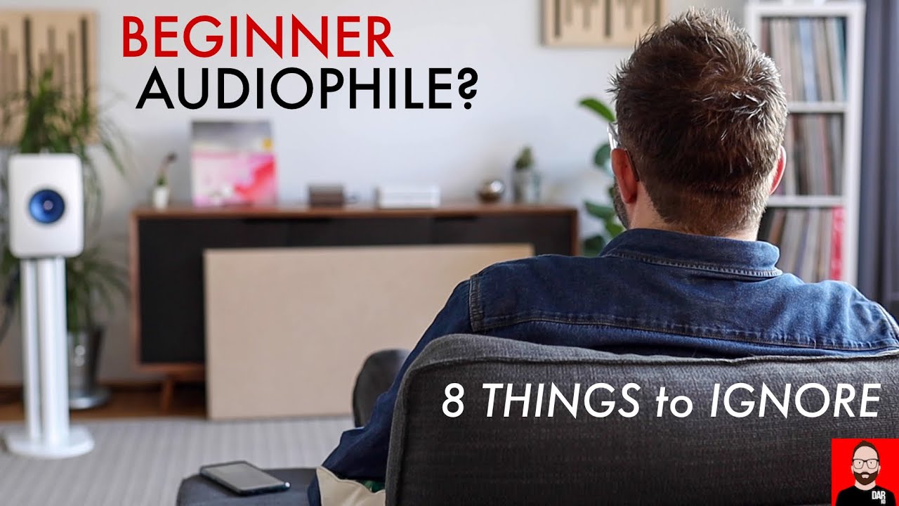 BEGINNER audiophile? 8 things to IGNORE!